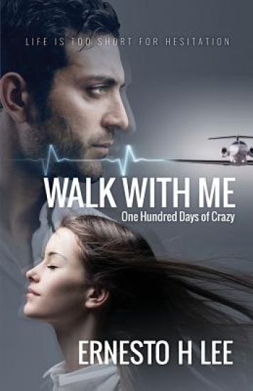 Walk With Me: One Hundred Days of Crazy