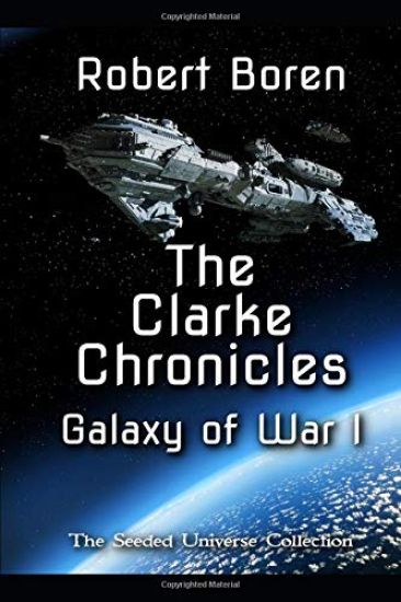 The Clarke Chronicles - Galaxy of War I