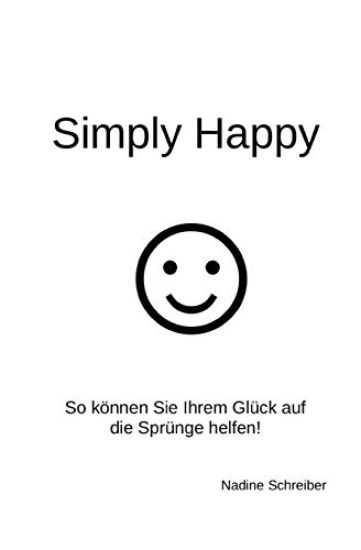 Simply Happy: So können Sie Ihrem Glück auf die Sprünge helfen!