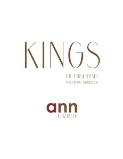 Kings - The First Three; Interactive Workbook - Ann Elizabeth
