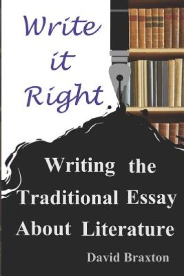 Write it Right: Writing the Traditional Essay About Literature