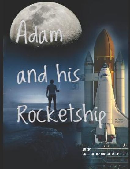 Adam and his Rocket-ship: Adam's Adventure to the Moon.
