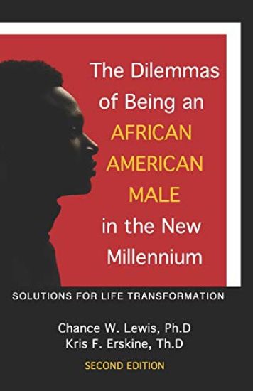 The Dilemmas of Being an African American Male in the New Millennium: Solutions for Life Transformation (2nd Edition)