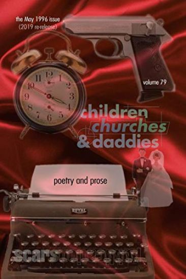 Poetry and Prose: cc&d magazine v79 (the May 1996 issue of "Children, Churches and Daddies"; 2019 re-release)