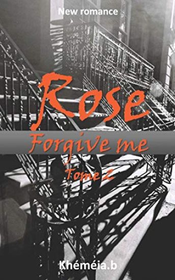 Rose: forgive me tome 2