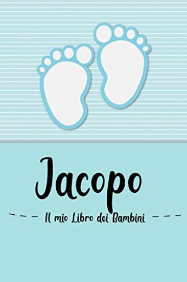 Jacopo - Il mio Libro dei Bambini: Il libro dei bambini personalizzato per Jacopo come libro per genitori o diario, per testi, immagini, disegni, foto