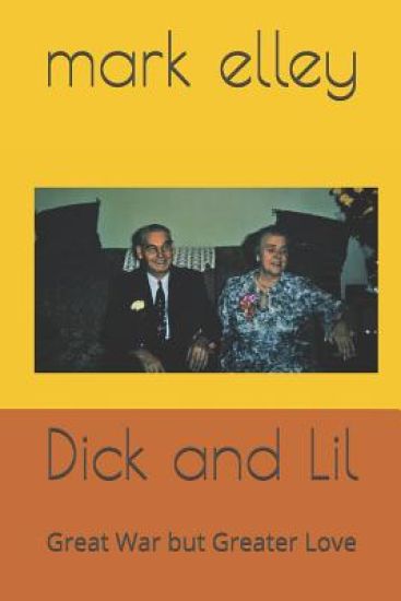 Dick and Lil: Great War but Greater Love