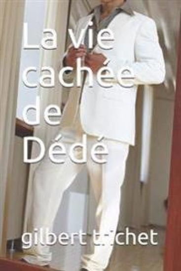 La vie cachée de Dédé