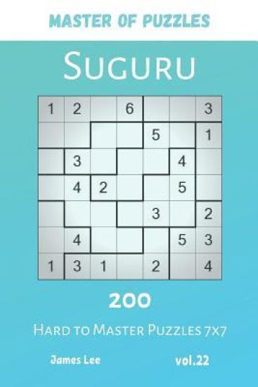Master of Puzzles - Suguru 200 Hard to Master Puzzles 7x7 vol.22