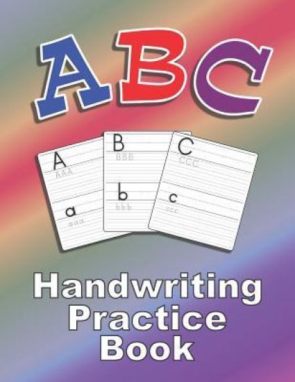 ABC Handwriting Practice Book: Upper and Lower Case Practice Sheets Rainbow Cover 52 Pages 8.5 x 11 in.