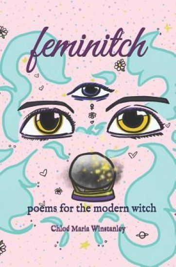 Feminitch: Poems for the Modern Witch