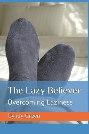 The Lazy Believer: Overcoming Laziness