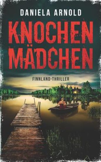 Knochenmädchen: Finnland-Thriller