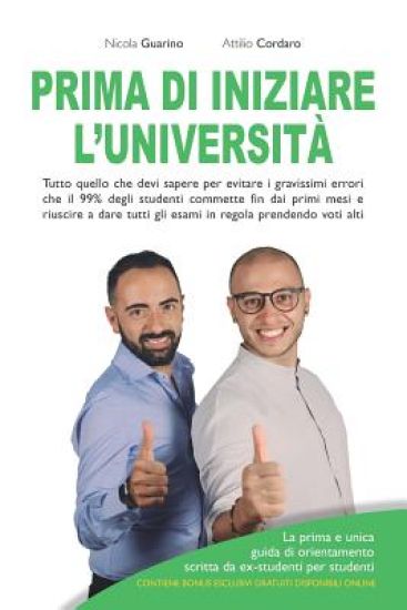 Prima Di Iniziare l'Università: Tutto quello che devi sapere per evitare i gravissimi errori che il 99% degli studenti commette fin dai primi mesi e r