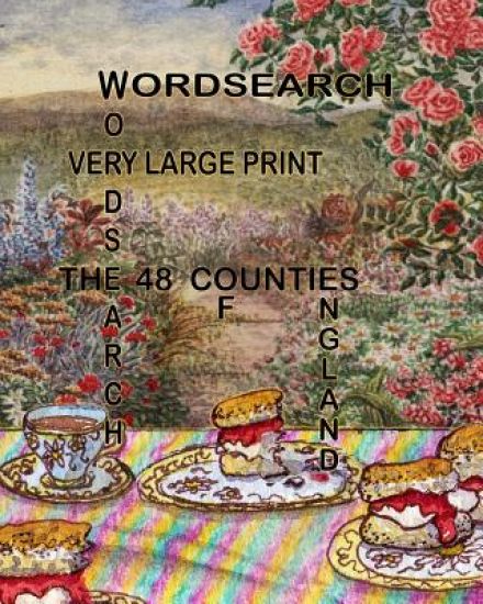 Word Search - The 48 Counties of England - Very Large Print: 48 puzzles