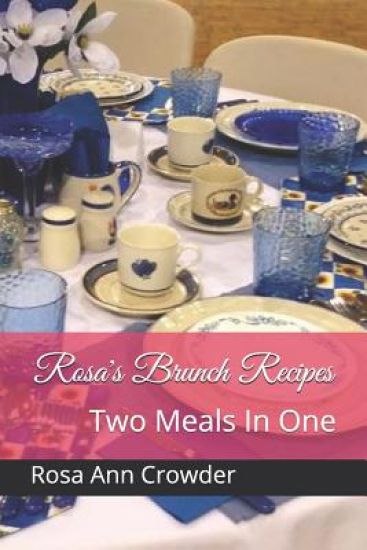 Rosa's Brunch Recipes: Two Meals In One