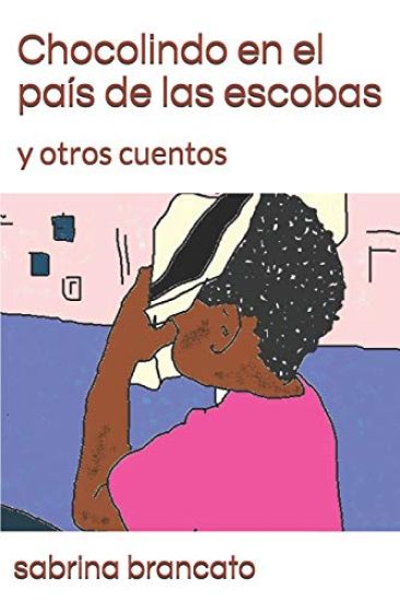 Chocolindo en el país de las escobas: y otros cuentos