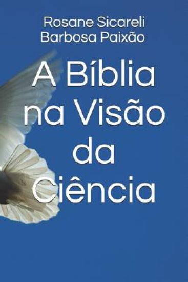 A Bíblia na Visão da Ciência
