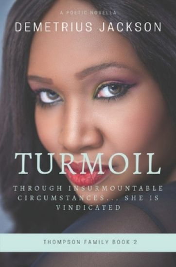 Turmoil: Through Insurmountable Circumstances...She Is Vindicated