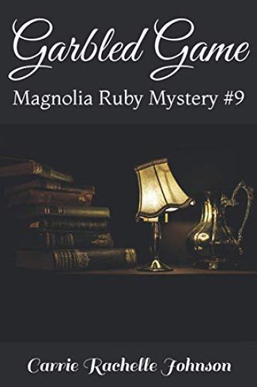 Garbled Game: Magnolia Ruby Mystery #9