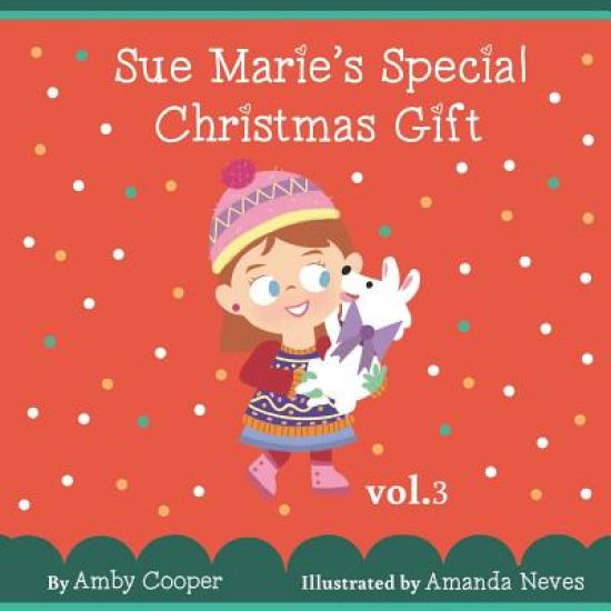 Sue Marie's Special Christmas Gift: Bedtime Storybook for Children with Pictures, Short Story for Kids, Children's Stories with Moral Lessons