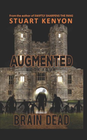 Brain Dead - Augmented book 4: A Post-Apocalyptic Zombie Series