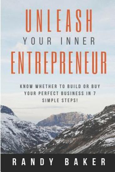 Unleash Your Inner Entrepreneur: Know whether to build or buy your perfect business in 7 simple steps!
