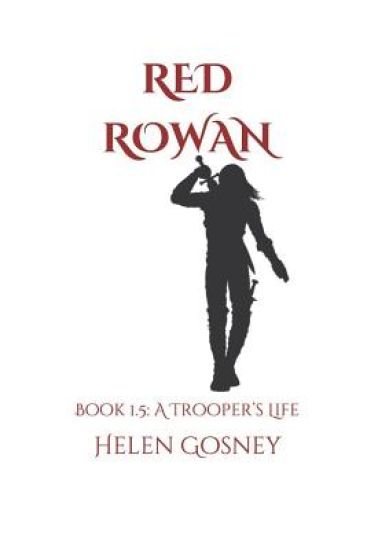 Red Rowan: Book 1.5: A Trooper's Life
