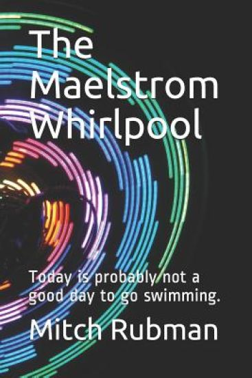 The Maelstrom Whirlpool: Today is probably not a good day to go swimming.