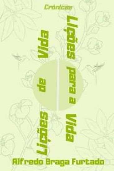 Lições de Vida, Lições para a Vida (Crônicas)