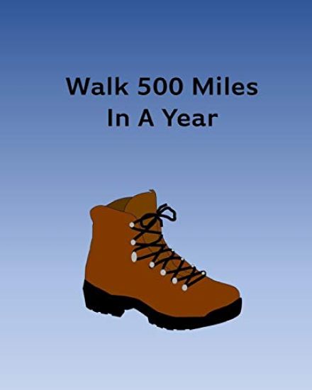 Walk 500 Miles In A Year: Track Your Walks