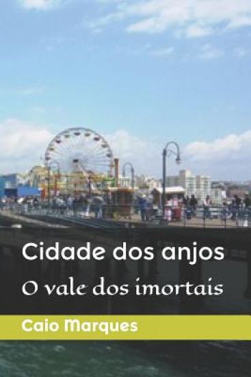 Cidade dos anjos: O vale dos imortais