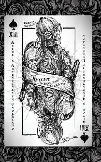 Alice's Adventures in Underland: The Knight of Shattered Dreams