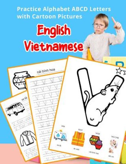 English Vietnamese Practice Alphabet ABCD letters with Cartoon Pictures: Thực hành tiếng Anh bảng chữ cái Việt Nam vN