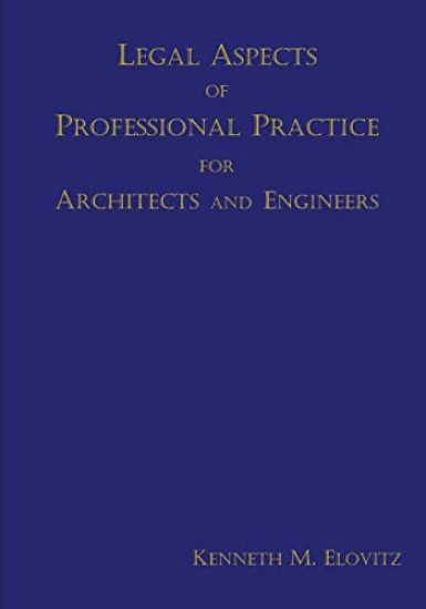 Legal Aspects of Professional Practice for Architects and Engineers