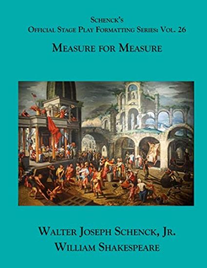 Schenck's Official Stage Play Formatting Series: Vol. 26 - Measure for Measure