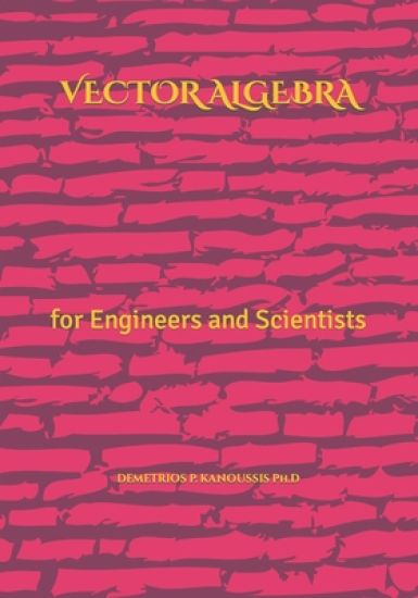 Vector Algebra: for Engineers and Scientists