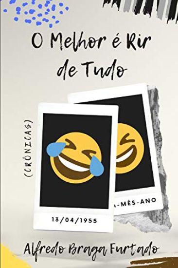 O Melhor é Rir de Tudo (Crônicas)