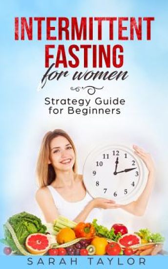 Intermittent Fasting for Women: Strategy Guide for Beginners