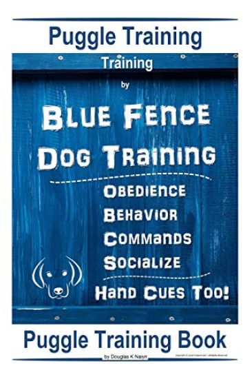 Puggle Training, By Blue Fence Dog Training, Obedience - Behavior, Commands - Socialize, Hand Cues Too!: Puggle Training Book