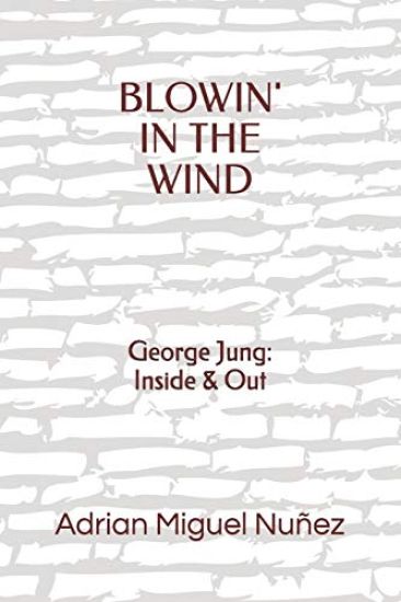 Blowin' in the Wind: George Jung: Inside & Out