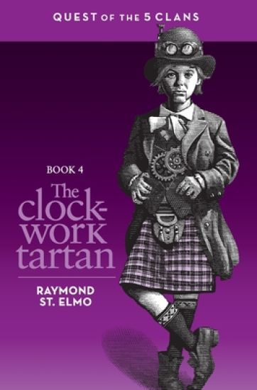 The Clockwork Tartan: Book #4: Quest of the Five Clans