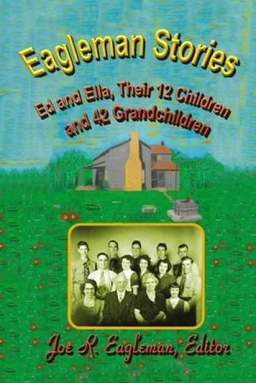 Eagleman Stories: Ed and Ella, Their 12 Children and 42 Grandchildren