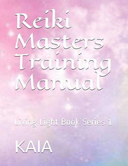 Reiki Masters Training Manual: Living Light Book Series 1