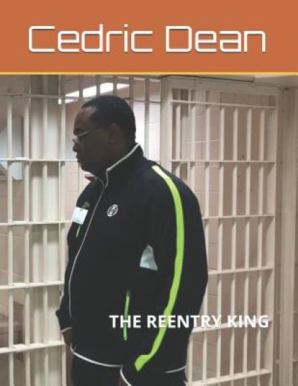 Cedric Dean: The Reentry King