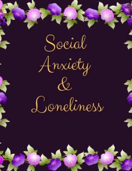 Social Anxiety and Loneliness Workbook: Ideal and Perfect Gift for Social Anxiety and Loneliness Workbook Best gift for You, Parent, Wife, Husband, Bo
