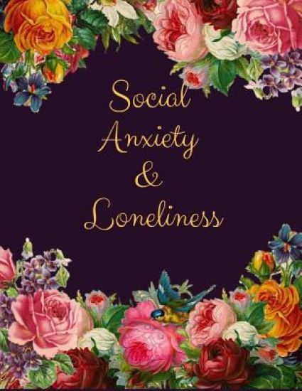 Social Anxiety and Loneliness Workbook: Ideal and Perfect Gift for Social Anxiety and Loneliness Workbook Best gift for You, Parent, Wife, Husband, Bo