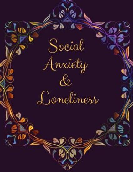 Social Anxiety and Loneliness Workbook: Ideal and Perfect Gift for Social Anxiety and Loneliness Workbook Best gift for You, Parent, Wife, Husband, Bo