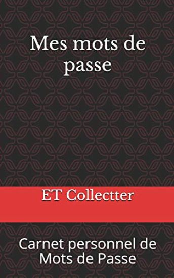 Mes mots de passe: Carnet personnel de Mots de Passe