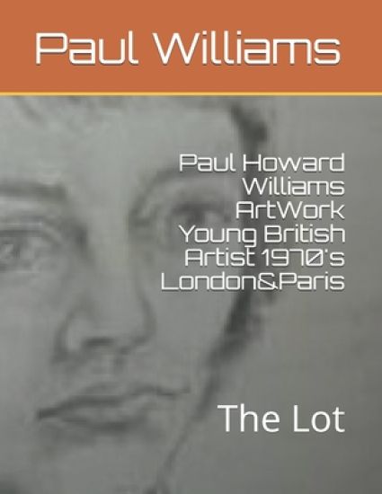 Paul Howard Williams ArtWork Young British Artist 1970's London&Paris